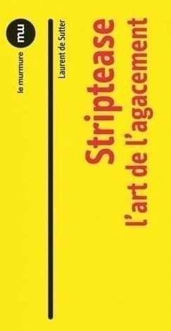 Striptease, un livre de Laurent de Sutter