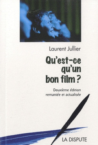 Qu'est-ce qu'un bon film, un livre de Laurent Jullier