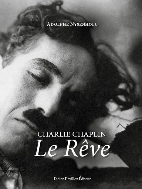 « Charlie Chaplin. Le Rêve », un livre d'Adolphe Nysenholc