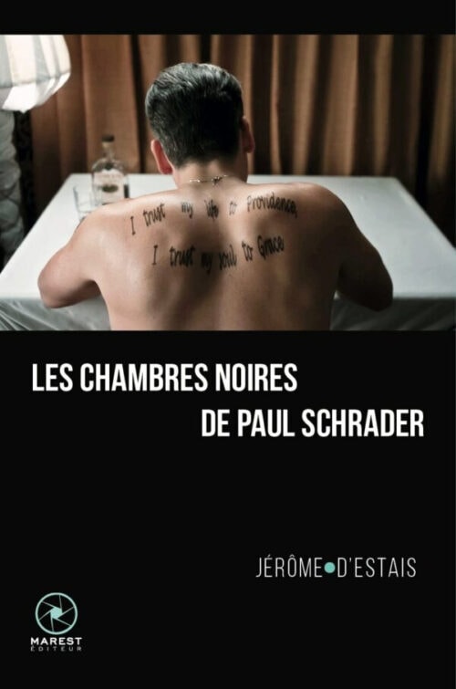 Le livre de cinéma "Les chambres noires de Paul Schrader" de Jérôme d'Estais
